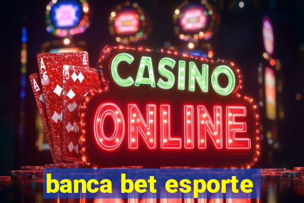 banca bet esporte